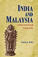 India and Malaysia : Intertwined Strands