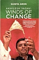 Akhilesh Yadav : Winds of Change