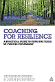 Coaching for Resilience : A Practical Guide to Using Positive Psychology 