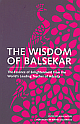 The Wisdom of Balsekar: The Essence of Enlightenment from the World`s Leading Teacher of Advaita