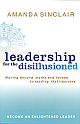 Leadership for the Disillusioned: Moving beyond myths and heroes to leading that liberates