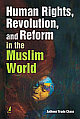  Human Rights, Revolution, and Reform in the Muslim World 