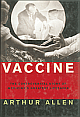Vaccine: The Controversial Story of Medicine`s Great.Lifesaver