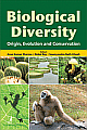  Biological Diversity : Origin, Evolution and Conservation 