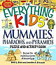 The Everything Kids` Mummies, Pharaohs, and Pyramids Puzzle and Activity Book: Discover the Mysterious Secrets of Ancient Egypt