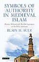  Symbols of Authority in Medieval Islam 