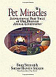 Pet Miracles: Inspirational True Tales of Our Beloved Animal Companions