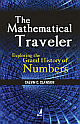 The Mathematical Traveler: Exploring the Grand History of Numbers