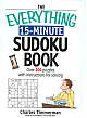 The Everything 15-Minute Sudoku Book: Over 200 Puzzles with Instructions for Solving