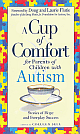 A Cup of Comfort for Parents of Children with Autism (Stories of Hope and Everyday Success) 