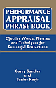 Performance Appraisal Phrase Book (Effective words, phrases and techniques for successful evaluations)