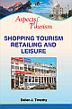 Shopping Tourism, Retailing and Leisure 