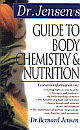  Dr. Jensen`s Guide to Body Chemistry & Nutrition
