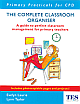 The Complete Classroom Organiser: A Guide to Perfect Classroom Management for Primary Teachers