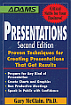 Presentations: Proven Techniques for Creating Presentations That Get Results 2nd Edition 