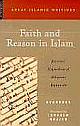 Faith and Reason in Islam: Averroes? Exposition of Religious Arguments 