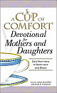 A Cup of Comfort Devotional for Mothers and Doughters