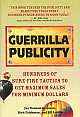 Guerrilla Publicity (Hundreds of sure-fire tactics to get maximum sales)