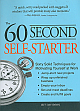 The 60 Second Self-Starter (Sixty Solid Techniques for Motivating Yourself at Work)
