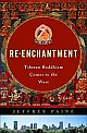 Re-Enchantment Tibetan Buddhism Comes To The West