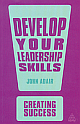 Develop Your Leadership Skills, 2/e