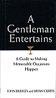 A Gentleman Entertains: A Guide to Making Memorable Occasions Happen 