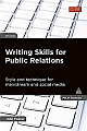 Writing Skills for Public Relations: Style and Technique for Mainstream and Social Media