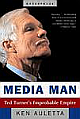 Media Man: Ted Turner`s Improbable Empire