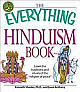 The Everything Hinduism Book: Learn the Traditions and Rituals of the "Religion of Peace