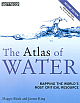 The Atlas of Water, 2/e (Mapping The World`s Most Critical Resource)