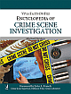 Encyclopedia of Crime Scene Investigation