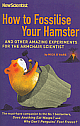 How to Fossilise Your Hamster