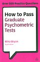 How to Pass Graduate Psychometric Tests, 4/e