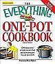 The Everything One-Pot Cookbook: Delicious and Simple Meals That You Can Prepare in Just One Dish