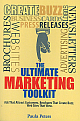 TheUltimate Marketing Toolkit: Ads That Attract Customers, Brochures that Create Buzz, Web Sites That Wow