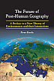 The Future of Post-Human Geography:A Preface to a New Theory of Environments and their Interactions