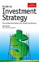 Guide to Investment Strategy (How to Understand Markets, Risk, Rewards and Behaviour)