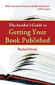 The Insider`s Guide to Getting Your Book Published 