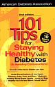 101 Tips for Staying Healthy with Diabetes, 2/e
