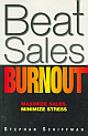 Beat Sales Burnout: Maximize Sales, Minimize Stress 