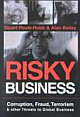 Risky Business Corruption, Fraud, Terrorism & Other Threats to Global Business 
