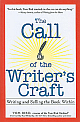 The Call of the Writer`s Craft: Writing and Selling the Book Within Original