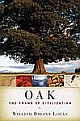 Oak :The Frame of Civilization 