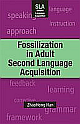 Fossilization in Adult Second Language Acquisition