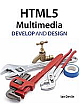  HTML5 Multimedia: Develop and Design