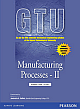  Manufacturing Processes II : As per the fifth-semester mechanical engineering syllabus of the Gujarat Technological University