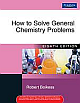  How to Solve General Chemistry Problems, 8/e
