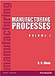  Manufacturing Processes Volume 1