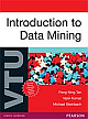 Introduction to Data Mining: For VTU