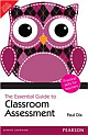 The Essential Guide to Classroom Assessment: Practical Skills for Teachers
